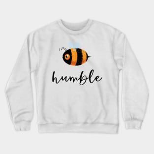 Be (Bee) Humble Cute Funny Gift Women Men Kids Boys Girls Crewneck Sweatshirt